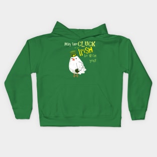 May the cluck of the Irish be with you Kids Hoodie